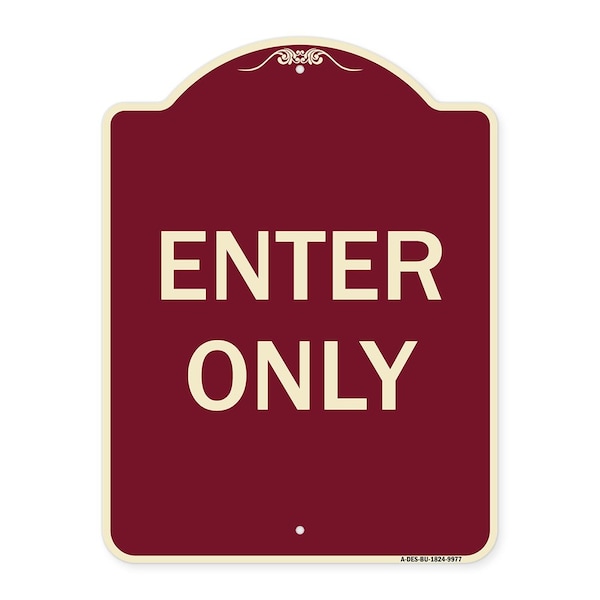 Signmission Designer Series Sign-Enter Only, Burgungy Heavy-Gauge Aluminum, 24" x 18", BU-1824-9977 A-DES-BU-1824-9977 - main